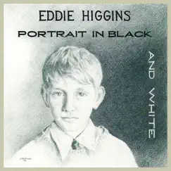 Portrait In Black and White by Eddie Higgins album reviews, ratings, credits