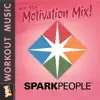 SparkPeople: Motivation Mix (60 Minute Non-Stop Workout Mix) album lyrics, reviews, download