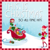 This Is Christmas: 50 All-Time Hits artwork
