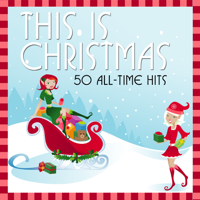 Various Artists - This Is Christmas: 50 All-Time Hits artwork