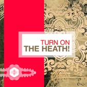 Turn On the Heath! artwork