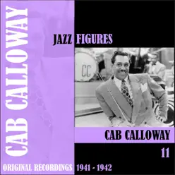 Jazz Figures / Cab Calloway, Volume 11 (1941 - 1942) - Cab Calloway