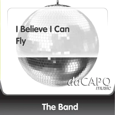 I Believe I Can Fly - Single - The Band