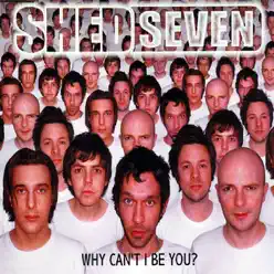 Why Can't I Be You? Vol. 1 - EP - Shed Seven