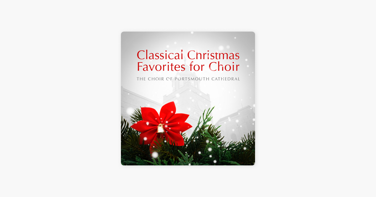 classical christmas favorites for choir by the choir of portsmouth cathedral on apple music - Classical Christmas classical christmas favorites for choir by the choir of portsmouth cathedral on apple music - Classical Christmas