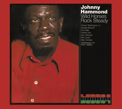 Wild Horses/Rock Steady (CTI Records 40th Anniversary Edition) by Johnny Hammond album reviews, ratings, credits