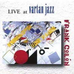 Frank Colon - Live At Vartan Jazz by Frank Colon album reviews, ratings, credits