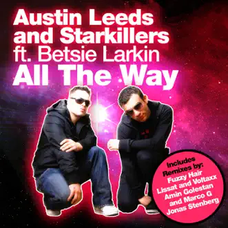 All the Way (feat. Betsie Larkin) by Austin Leeds & Starkillers album reviews, ratings, credits