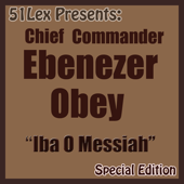 51 Lex Presents: Iba O Messiah - Ebenezer Obey