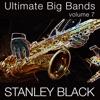 Ultimate Big Bands, Vol. 7: Stanley Black