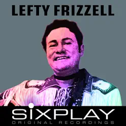 Six Play: Lefty Frizzell - EP - Lefty Frizzell