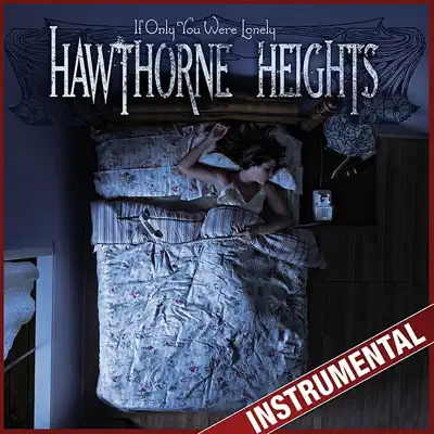 If Only You Were Lonely (Instrumental) - Hawthorne Heights