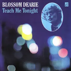 Teach Me Tonight - Blossom Dearie