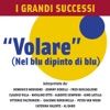 Domenico Modugno - Nel Blu Dipinto Di Blu (Volare)