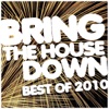 Bring the House Down Best of 2010