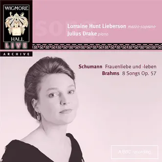 Schumann: Frauenliebe Und-leben / Brahms: 8 Songs Op. 57 by Lorraine Hunt Lieberson & Julius Drake album reviews, ratings, credits