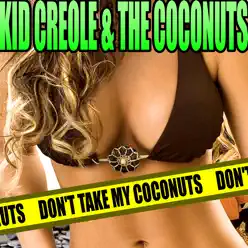 Don't Take My Coconuts - Kid Creole & the Coconuts