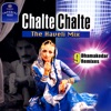 Chalte Chalte the Haveli Mix
