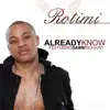 Already Know (feat. Dawn Richard) album lyrics, reviews, download