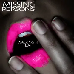 Walking In L.A. (Re-Recorded / Remastered) - Missing Persons