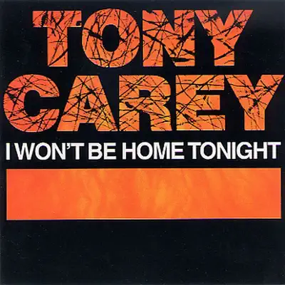 I Won't Be Home Tonight - Tony Carey