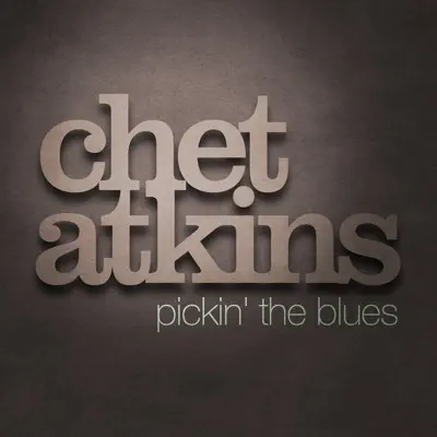 Pickin' the Blues - Chet Atkins