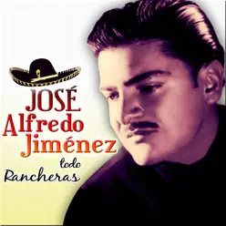 José Alfredo Jimenez Todo Rancheras - José Alfredo Jiménez