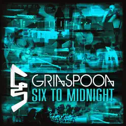 Six to Midnight (Bonus Track Version) - Grinspoon