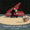 Rocanrol per Males Arts (1998 / 2002)