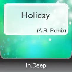 Holiday (A.R. Remix) by In.Deep album reviews, ratings, credits
