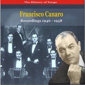 The History of Tango / Francisco Canaro & His Orchestra / Recordings 1946 - 1958 artwork