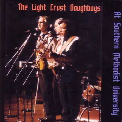 The Light Crust Doughboys At Southern Methodist University - The Light Crust Doughboys The Light Crust Doughboys At Southern Methodist University - The Light Crust Doughboys