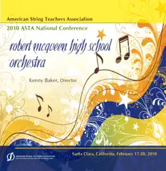 ASTA National Orchestra Conference 2010 Robert McQueen H.S. Orchestra (Live) by Kenny Baker & Robert McQueen H.S. Orchestra album reviews, ratings, credits