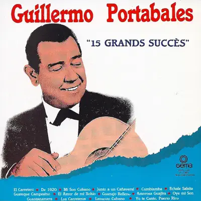 15 Grands Succès - Guillermo Portabales 15 Grands Succès - Guillermo Portabales
