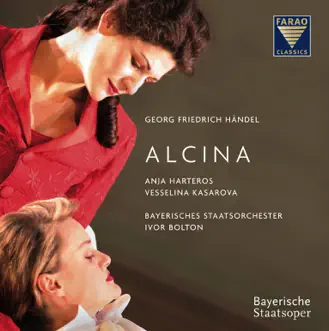 Händel: Alcina by Anja Harteros, Bavarian State Orchestra, Ivor Bolton & Vesselina Kasarova album reviews, ratings, credits