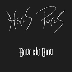 Bow Chi Bow by Hocus Pocus album reviews, ratings, credits