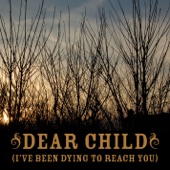 Anthony Green - Dear Child (I've Been Dying to Reach You)
