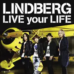 LIVE your LIFE - Single - Lindberg LIVE your LIFE - Single - Lindberg