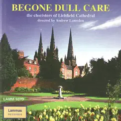 Begone Dull Care by Andrew Lumsden, Robert Sharpe & The Choristers of Lichfield Cathedral album reviews, ratings, credits