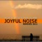 Joyful Noise (Frenk DJ & Joe Maker Remix) - Michelle Weeks & Dawn Tallman lyrics