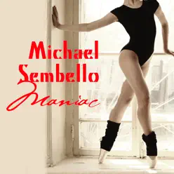Maniac (Flashdance Version) (Re-Recorded / Remastered) - Michael Sembello
