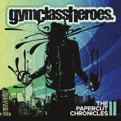 The Papercut Chronicles II - Gym Class Heroes