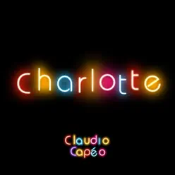 Charlotte - Single - Claudio Capéo Charlotte - Single - Claudio Capéo