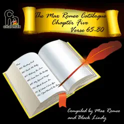 The Max Romeo Catalogue - Chapter 5 - Verse 65-80 - Max Romeo The Max Romeo Catalogue - Chapter 5 - Verse 65-80 - Max Romeo