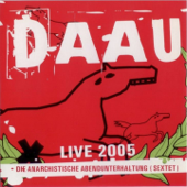 DAAU Live 2005 at Kulturbrauerei - DAAU - Die Anarchistische Abendunterhaltung