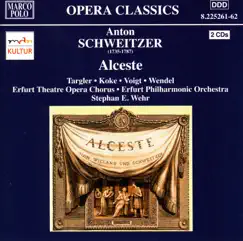 Schweitzer: Alceste by Ursula Targler, Sylvia Koke, Christian Voigt, Christoph Johannes Wendel, Andres Ketehut, Erfurt Theatre Opera Chorus, Stephan E. Wehr & Erfurt Philharmonic Orchestra album reviews, ratings, credits