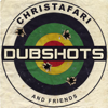 Dubshots - Christafari and Friends