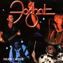 Road Cases - Foghat