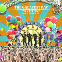 Take That - The Greatest Day - Take That Present the Circus Live artwork
