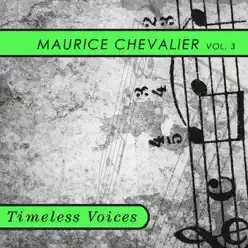 Timeless Voices: Maurice Chevalier Vol 3 - Maurice Chevalier